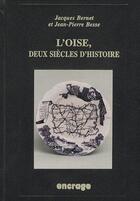 Couverture du livre « L'Oise, deux siècles d'histoire » de Bernet/Besse aux éditions Encrage