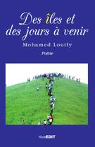 Couverture du livre « Des îles et des jours à venir » de Mohamed Loutfy aux éditions Komedit