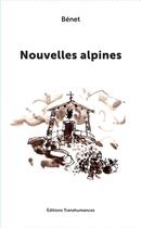 Couverture du livre « Nouvelles alpines » de Benet aux éditions Transhumances