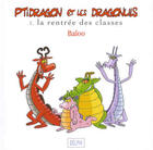 Couverture du livre « Ptidragon et les dragonuls t.1 ; la rentrée des classes » de Baloo aux éditions Delphi