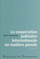 Couverture du livre « La coopération judiciaire internationale en matière pénale ( 3e édition) » de Robert Zimmermann aux éditions Stampfli