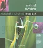 Couverture du livre « Photographie numérique ; en gros plan » de Michael Freeman aux éditions Taschen