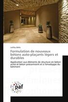 Couverture du livre « Formulation de nouveaux betons auto-placants legers et durables - application aux elements de struct » de Bello Latifou aux éditions Presses Academiques Francophones