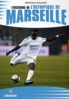 Couverture du livre « L'histoire de l'Olympique de Marseille » de Matthias Galante aux éditions Gremese