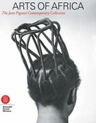 Couverture du livre « Arts of africa : the contemporary collection of jean pigozzi » de Andre Magnin aux éditions Skira