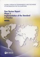 Couverture du livre « Peer review report phase 2, implementation of the standard in pratique : Israël (édition 2014) » de Ocde aux éditions Ocde