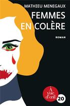 Couverture du livre « Femmes en colère » de Mathieu Menegaux aux éditions A Vue D'oeil