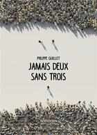 Couverture du livre « Jamais deux sans trois » de Philippe Guillot aux éditions Verone