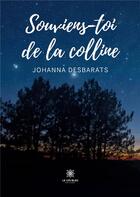 Couverture du livre « Souviens-toi de la colline » de Johanna Desbarats aux éditions Le Lys Bleu