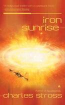 Couverture du livre « Iron Sunrise » de Charles Stross aux éditions Ace Books