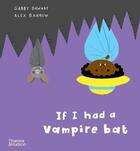 Couverture du livre « If I had a vampire bat » de Gabby Dawnay et Alex Barrow aux éditions Thames & Hudson