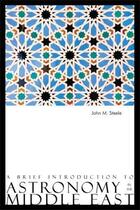 Couverture du livre « A Brief Introduction to Astronomy in the Middle East » de Steele John M aux éditions Saqi Books Digital