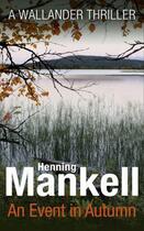 Couverture du livre « An Event in Autumn » de Henning Mankell aux éditions Random House Digital