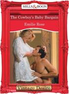 Couverture du livre « The Cowboy's Baby Bargain (Mills & Boon Desire) (The Baby Bank - Book » de Emilie Rose aux éditions Mills & Boon Series