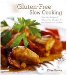 Couverture du livre « Gluten-Free Slow Cooking » de Brown Ellen aux éditions Cider Mill Press