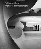 Couverture du livre « Balthazar korab architect of photography (paperback) » de Comazzi John aux éditions Princeton Architectural