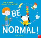 Couverture du livre « Be Normal ! » de Ged Adamson aux éditions Nosy Crow