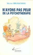 Couverture du livre « N'ayons pas peur de la psychothérapie » de Helene Brunschwig aux éditions Hachette Litteratures