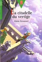 Couverture du livre « La citadelle du vertige » de Alain Grousset aux éditions Le Livre De Poche Jeunesse