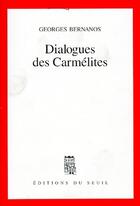 Couverture du livre « Dialogues des carmélites » de Georges Bernanos aux éditions Seuil