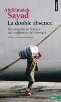Couverture du livre « La double absence. des illusions de l'emigre aux souffrances de l'immigre » de Abdelmalek Sayad aux éditions Seuil