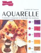 Couverture du livre « Aquarelle - palette de l'amateur » de John Lidzey aux éditions Dessain Et Tolra