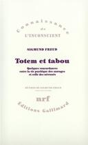 Couverture du livre « Totem et tabou : Quelques concordances entre la vie psychique des sauvages et celle des névrosés » de Sigmund Freud aux éditions Gallimard