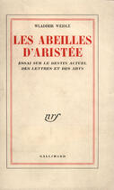 Couverture du livre « Les abeilles d'aristee - essai sur le destin actuel des lettres et des arts » de Wladimir Weidle aux éditions Gallimard (patrimoine Numerise)