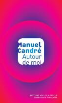 Couverture du livre « Autour de moi » de Manuel Candre aux éditions Joelle Losfeld