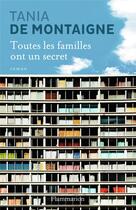 Couverture du livre « Toutes les familles ont un secret » de Tania De Montaigne aux éditions Flammarion