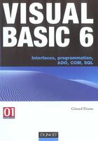 Couverture du livre « Visual Basic 6 ; Interfaces, Programmation, Ado, Com, Sql » de Gerard Doens aux éditions Dunod