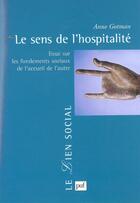 Couverture du livre « Le sens de l'hospitalité ; essai sur les fondements sociaux de l'accueil » de Anne Gotman aux éditions Puf