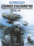 Couverture du livre « Legendes d'aujourd'hui - la croisiere des oublies / le vaisseau de pierre / la ville qui n'existait » de Christin/Bilal aux éditions Casterman