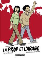 Couverture du livre « La prof et l'arabe » de Pierre Maurel et Dominique Laroche aux éditions Casterman