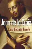 Couverture du livre « Les écrits brefs » de Jean De La Croix aux éditions Cerf