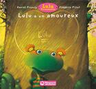 Couverture du livre « Lulu a un amoureux » de Daniel Picouly et Frederic Pillot aux éditions Magnard