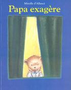 Couverture du livre « Papa exagere » de Allance Mireille D aux éditions Ecole Des Loisirs