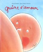 Couverture du livre « Graine d amour » de Sarrazin Jean Charle aux éditions Ecole Des Loisirs