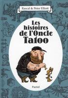 Couverture du livre « Les histoires de l'oncle Tatoo » de Peter Et Rascal Elliott aux éditions Ecole Des Loisirs