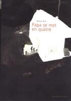 Couverture du livre « Papa se met en quatre » de Hélène Riff aux éditions Albin Michel