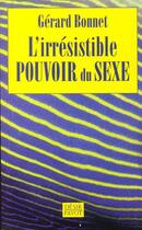 Couverture du livre « L'irresistible pouvoir du sexe » de Gerard Bonnet aux éditions Payot