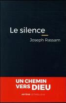 Couverture du livre « Le silence ; un chemin vers Dieu » de Joseph Rassam aux éditions Lethielleux