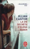 Couverture du livre « La vie secrète d'Elena Faber » de Jillian Cantor aux éditions Le Livre De Poche