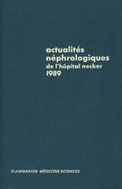 Couverture du livre « Actualites nephrologiques de l'hopital necker 1989 » de  aux éditions Lavoisier Medecine Sciences