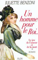 Couverture du livre « Un homme pour Le Roi - volume 1 » de Juliette Benzoni aux éditions Plon