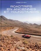 Couverture du livre « Roadtrips en anciennes et youngtimers » de Stephane Cohen aux éditions Solar