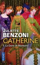 Couverture du livre « Catherine Tome 5 ; la dame de Montsalvy » de Juliette Benzoni aux éditions Pocket