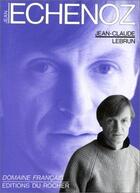 Couverture du livre « Jean Echenoz » de Jean-Claude Lebrun aux éditions Rocher