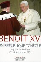 Couverture du livre « Benoît XVI en République Tchèque ; voyage apostolique 27-28 septembre 2009 » de  aux éditions Lethielleux