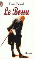 Couverture du livre « Bossu (le) » de Paul Feval aux éditions J'ai Lu